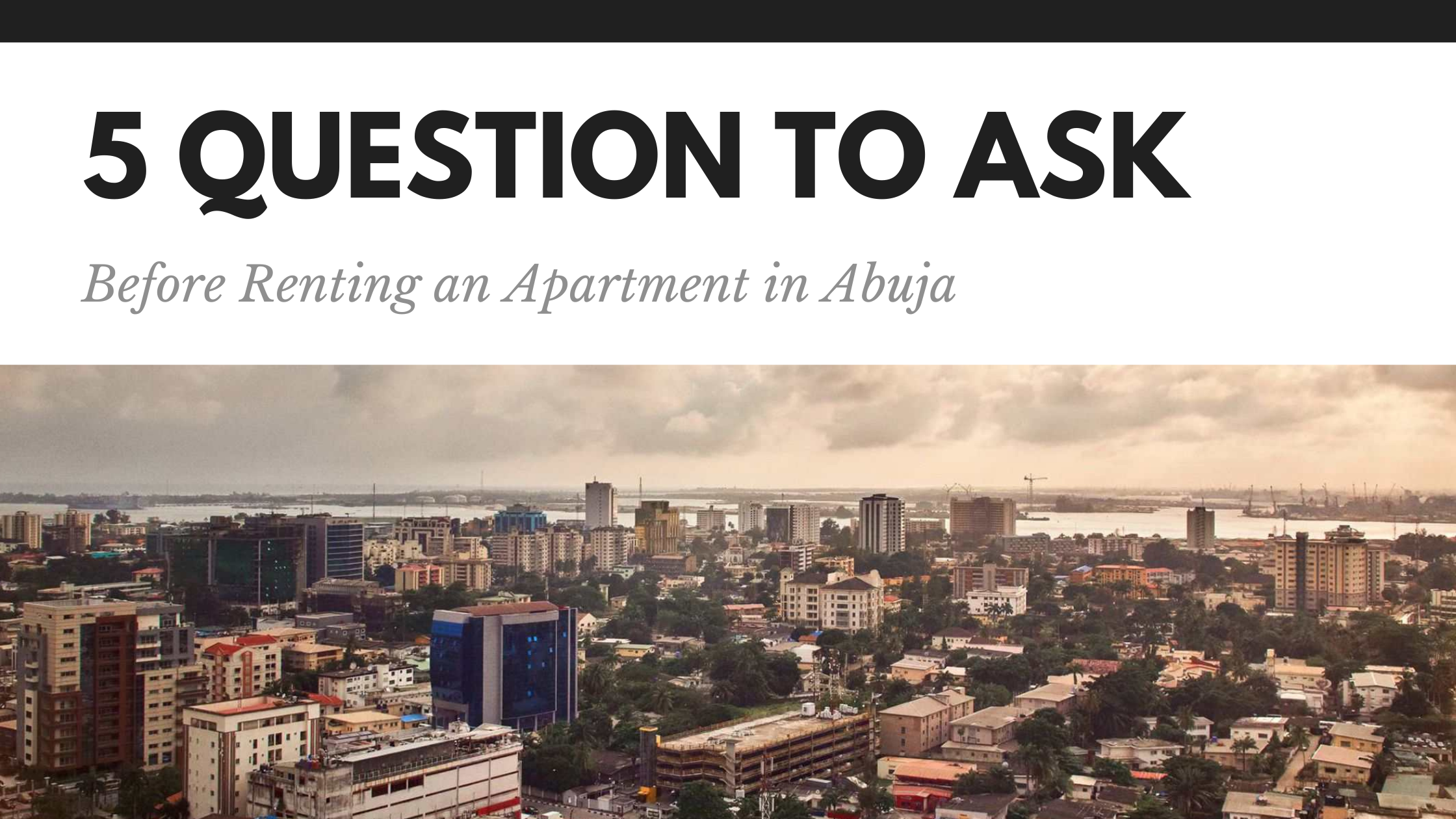 5 Questions To Ask Before Renting an Apartment in Abuja